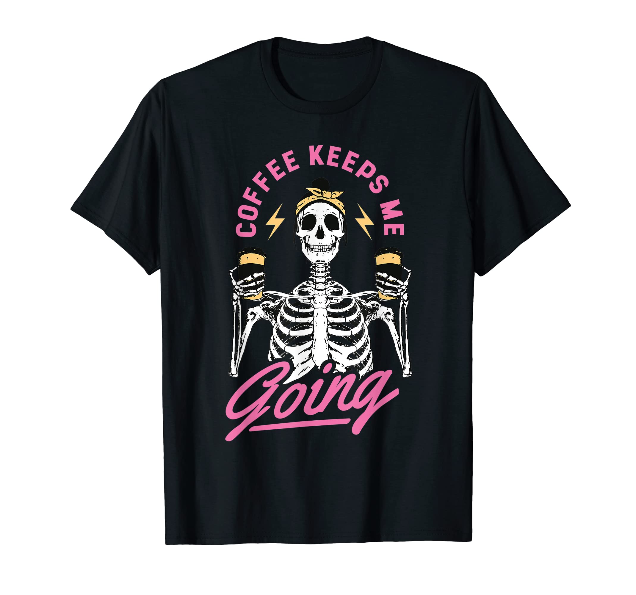 Coffee Coffee Lovers Keeps Me Going T-Shirt - Streetwear Style Men Women - T-Shirt, Sweatshirt, Hoodie