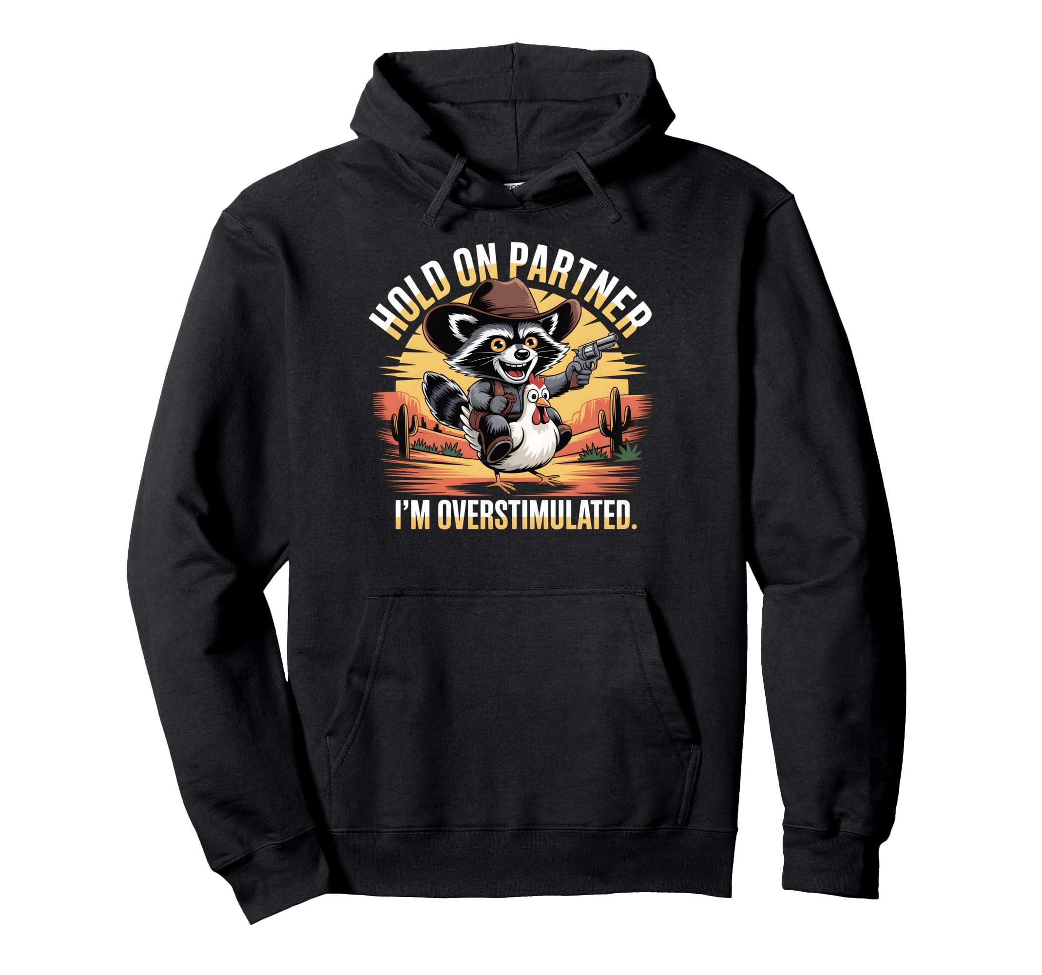 Funny Overstimulated Raccoon Cowboy Hoodie - Streetwear Style Unisex - T-Shirt, Sweatshirt, Hoodie