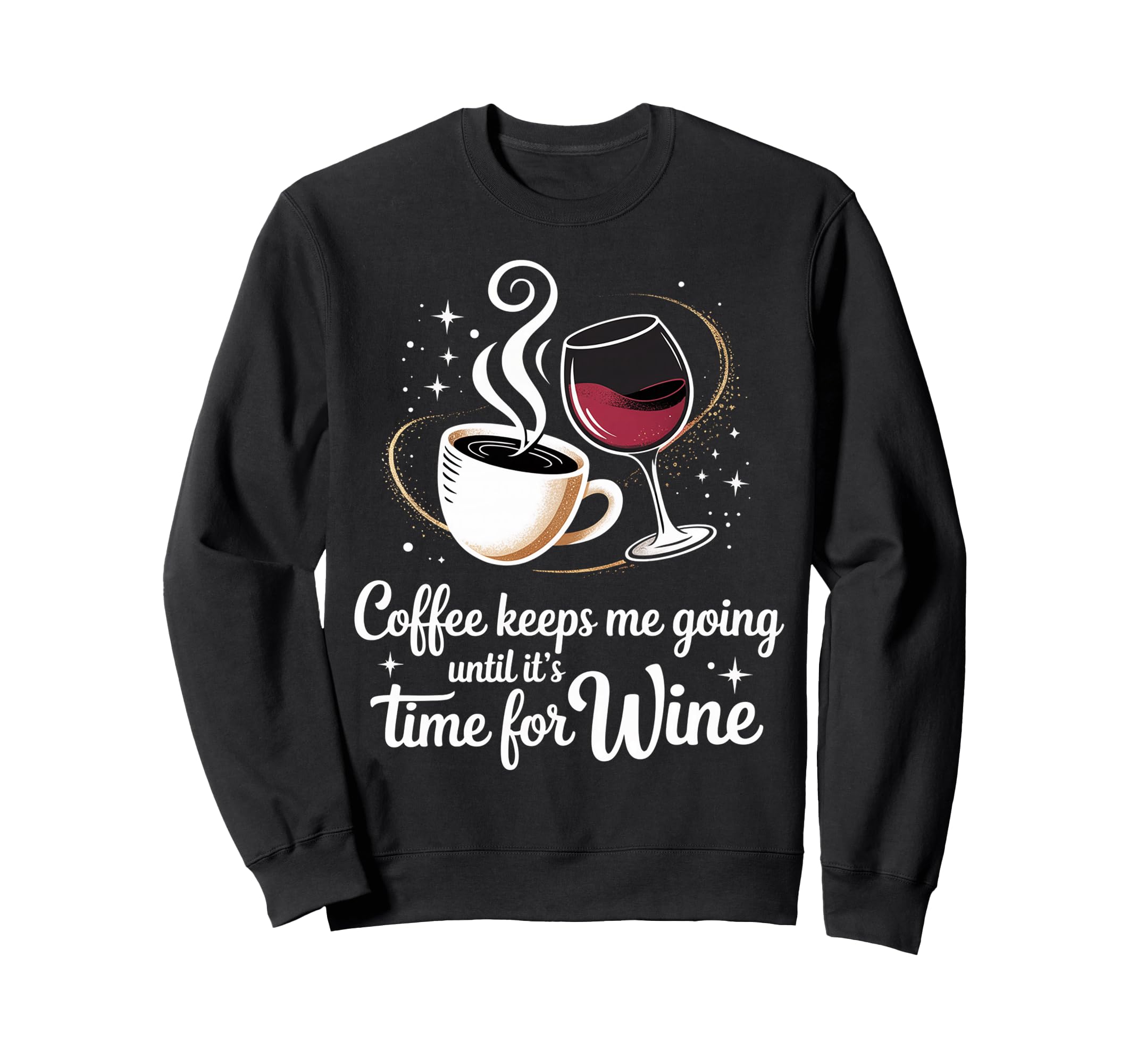 Coffee Keeps Me Going Until Its Sweatshirt - Fun Novelty Design Men Women - T-Shirt, Sweatshirt, Hoodie