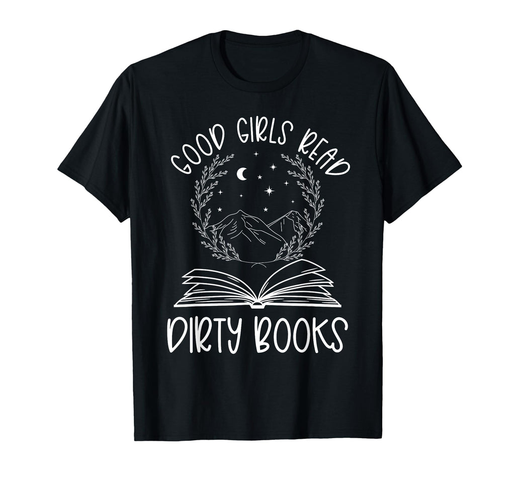 Dark Romance Good Dirty Books Smutty T-Shirt - Novelty Apparel Men Women - T-Shirt, Sweatshirt, Hoodie