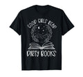 Dark Romance Good Dirty Books Smutty T-Shirt - Novelty Apparel Men Women - T-Shirt, Sweatshirt, Hoodie