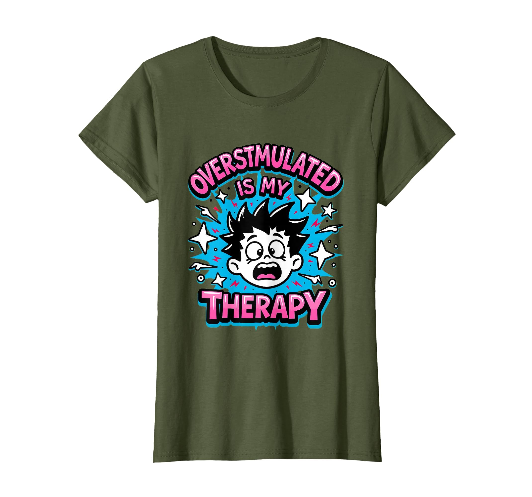 Overstimulated Is My Therapy Mental T-Shirt - Minimalist Print Unisex - T-Shirt, Sweatshirt, Hoodie