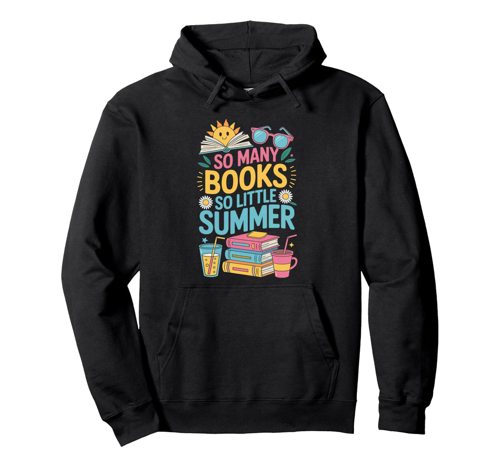 So Many Books So Little Summer Holiday Hoodie - Minimalist Print Men Women - T-Shirt, Sweatshirt, Hoodie