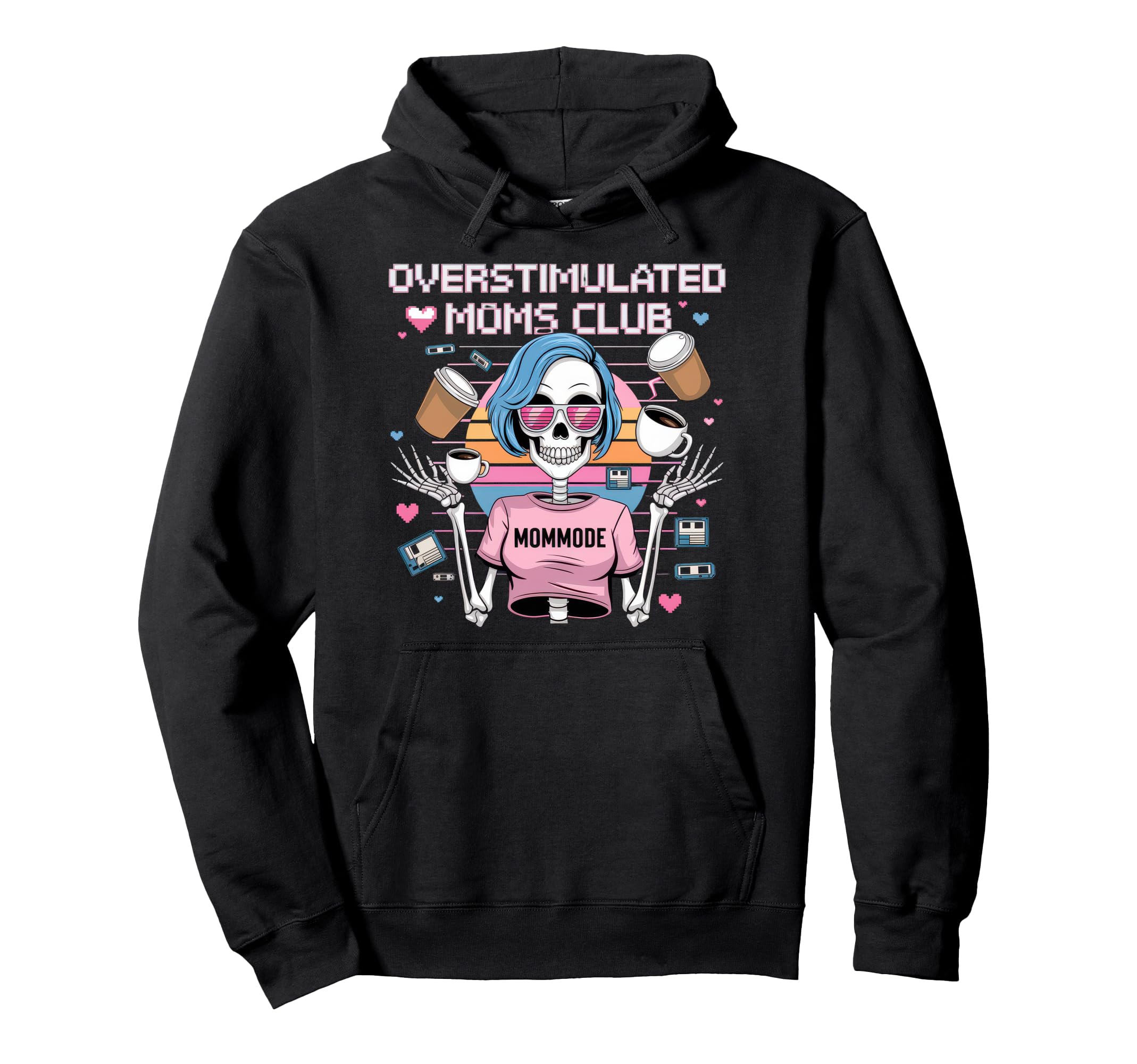 Overstimulated Moms Club Mom Depression Hoodie - Graphic Print Men Women - T-Shirt, Sweatshirt, Hoodie