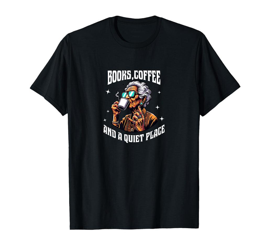 Books Coffee And Quiet Place T-Shirt - Streetwear Style Men Women - T-Shirt, Sweatshirt, Hoodie