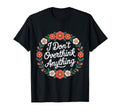 I Dont Overthink Anything Mindset T-Shirt - Fun Novelty Design Men Women - T-Shirt, Sweatshirt, Hoodie