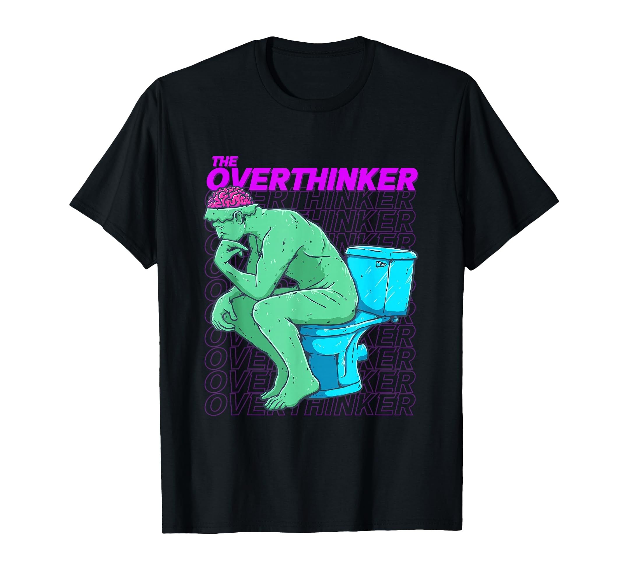 Overthinker Anxiety Overthinking T-Shirt - Fun Novelty Design Unisex - T-Shirt, Sweatshirt, Hoodie