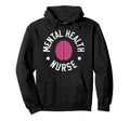 Mental Health Nurse Mental Health Hoodie - Trendy Graphic for Adults - T-Shirt, Sweatshirt, Hoodie