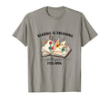 Floral Reading Is Dreaming Your T-Shirt - Aesthetic Graphic for Adults - T-Shirt, Sweatshirt, Hoodie