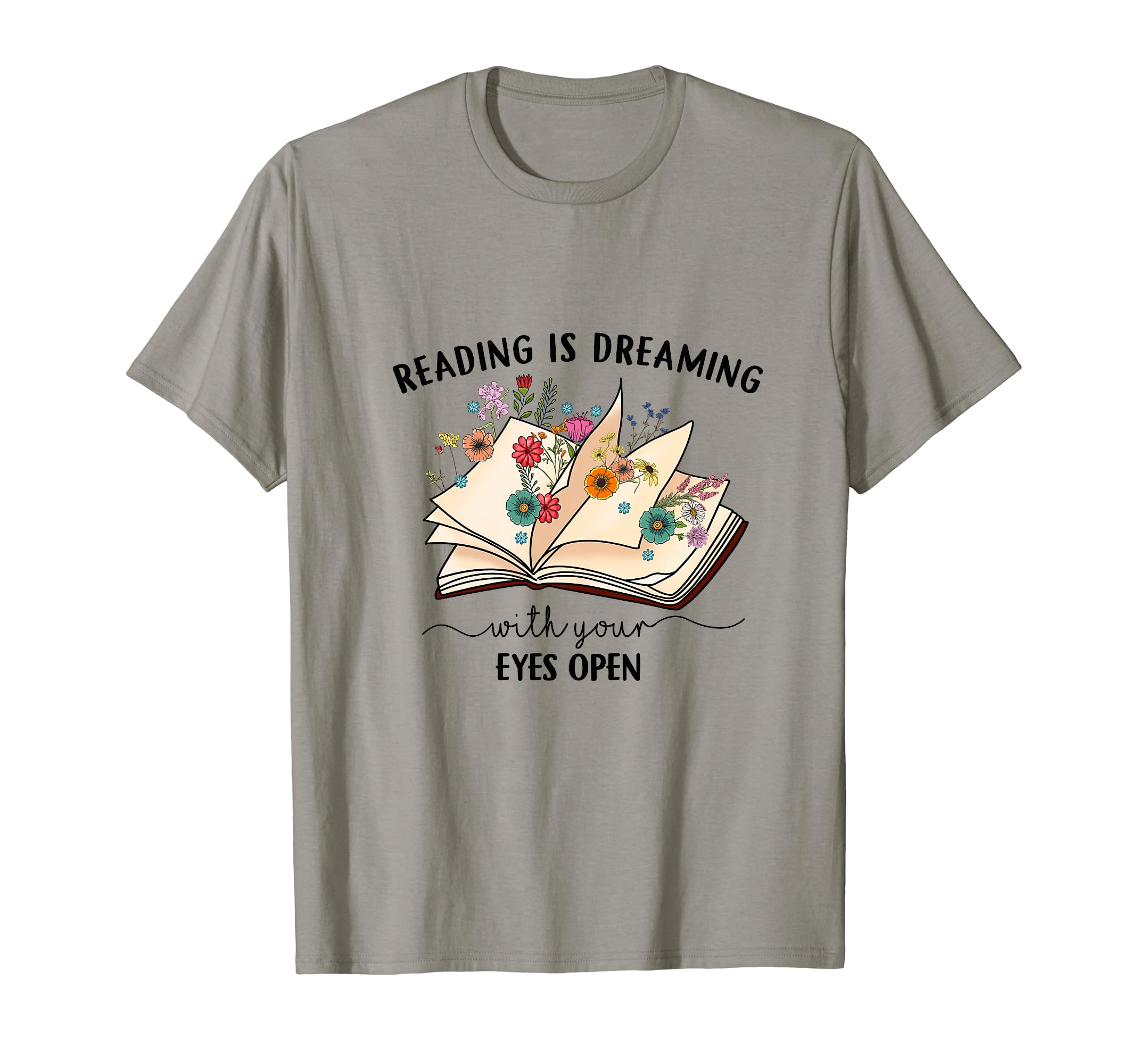 Floral Reading Is Dreaming Your T-Shirt - Aesthetic Graphic for Adults - T-Shirt, Sweatshirt, Hoodie