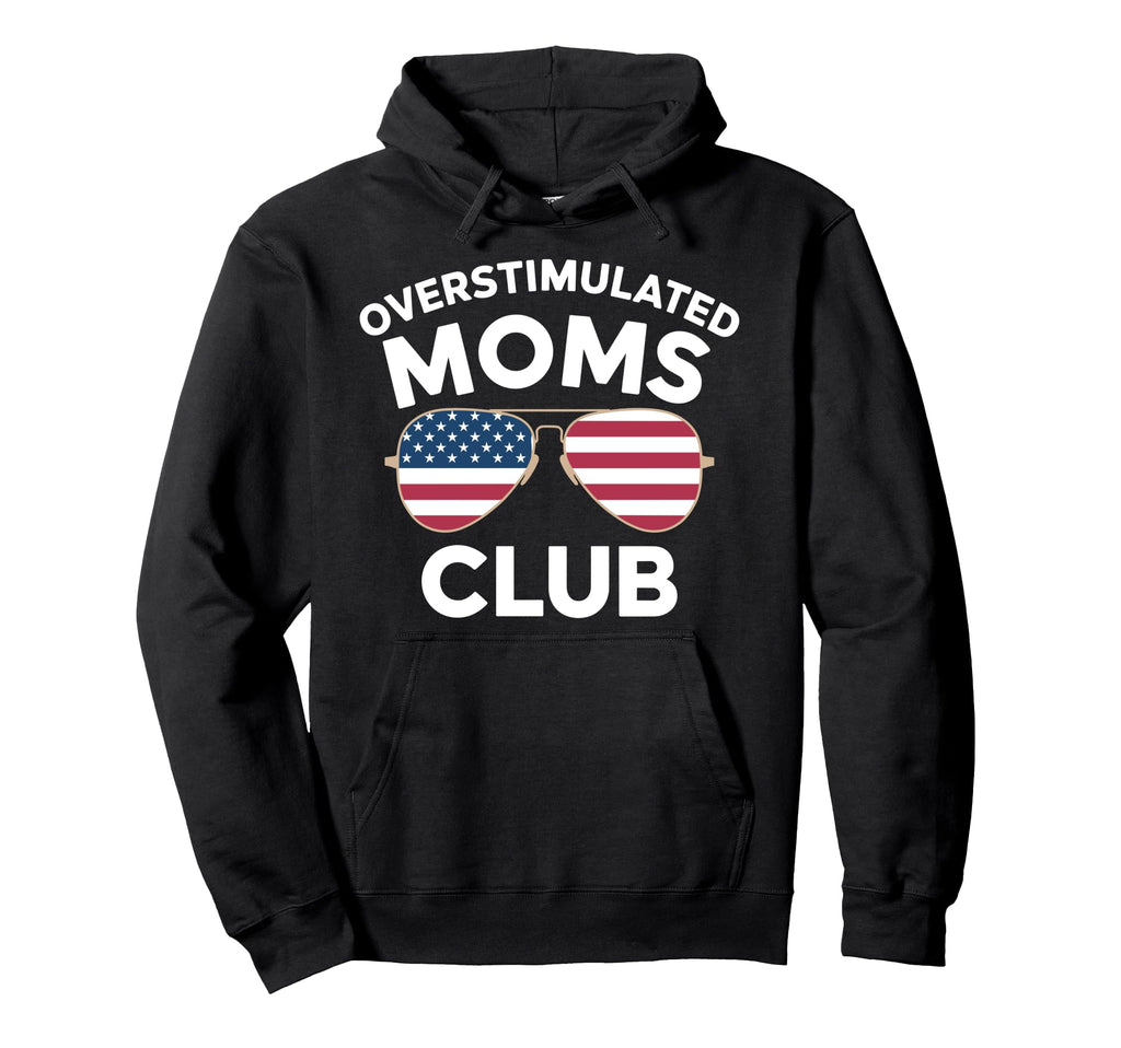 Overstimulated Moms Club Mothers Day Hoodie - Streetwear Style for Adults - T-Shirt, Sweatshirt, Hoodie