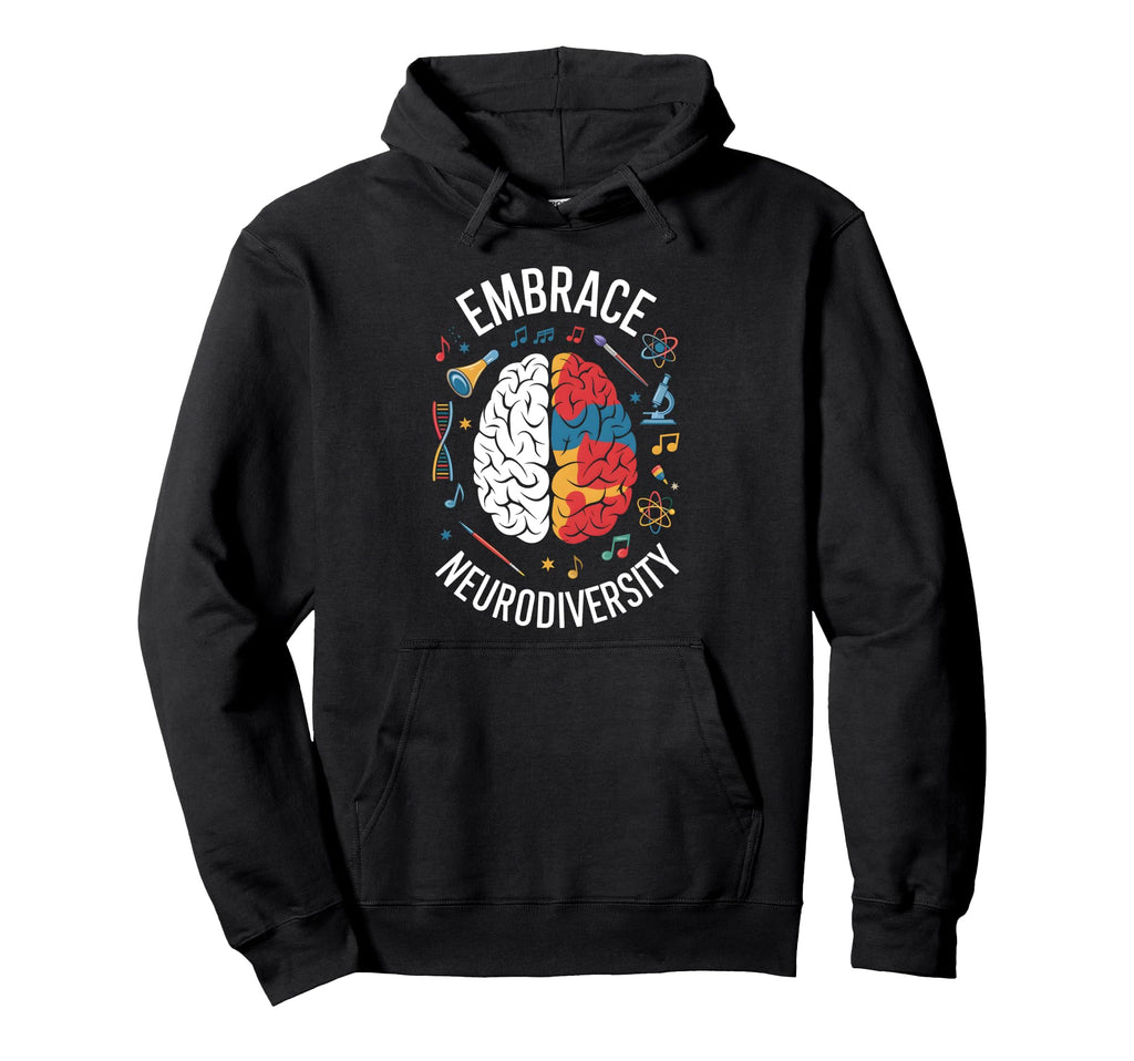 Embrace Neurodiversity Brain Adhd Hoodie - Fun Novelty Design Unisex - T-Shirt, Sweatshirt, Hoodie