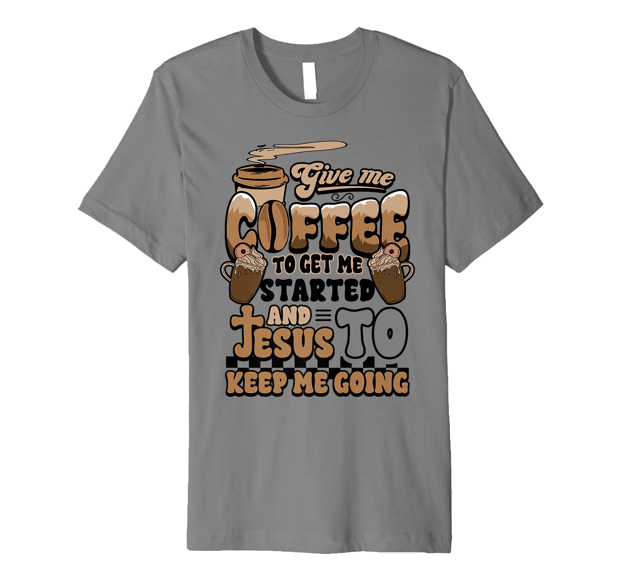 Christian Give Me Coffee To Get T-Shirt - Minimalist Print for Adults - T-Shirt, Sweatshirt, Hoodie