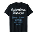 Recreational Therapy Therapeutic T-Shirt - Novelty Apparel Men Women - T-Shirt, Sweatshirt, Hoodie