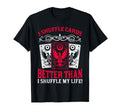 I Shuffle Cards Better Than Life Funny T-Shirt - Custom Art Print Unisex - T-Shirt, Sweatshirt, Hoodie