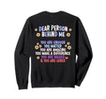 Dear Person Behind Me You Are Sweatshirt - Minimalist Print Men Women - T-Shirt, Sweatshirt, Hoodie