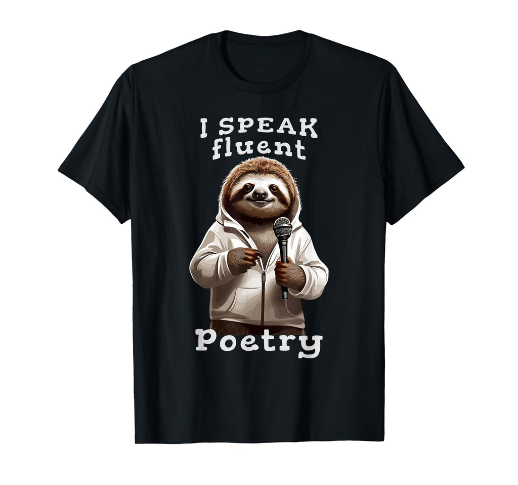 I Speak Fluent Poetry Poem Literature Poesy T-Shirt - Graphic Print Unisex - T-Shirt, Sweatshirt, Hoodie