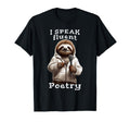 I Speak Fluent Poetry Poem Literature Poesy T-Shirt - Graphic Print Unisex - T-Shirt, Sweatshirt, Hoodie