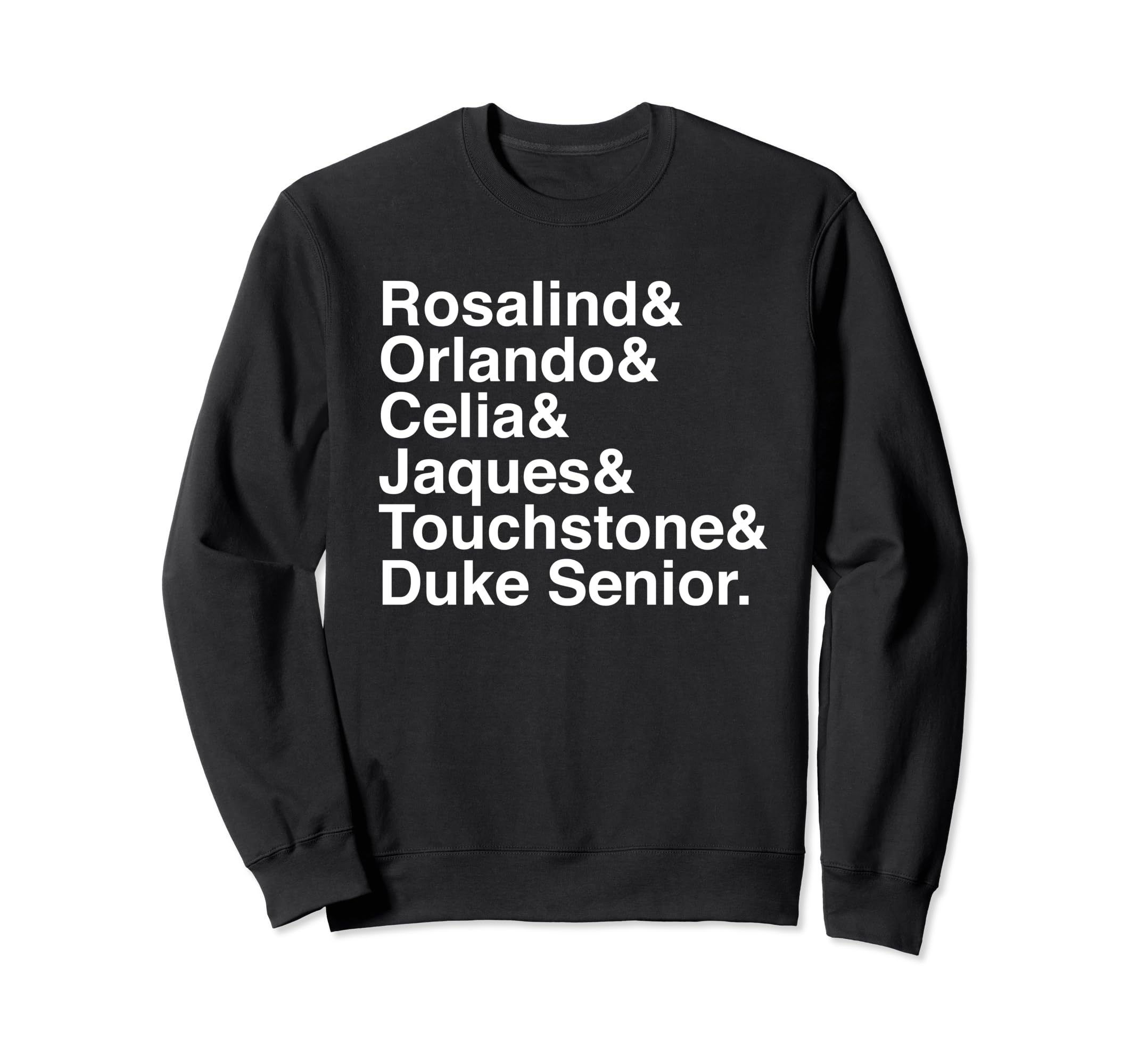 Shakespeare As You Like It Sweatshirt - Fun Novelty Design Men Women - T-Shirt, Sweatshirt, Hoodie