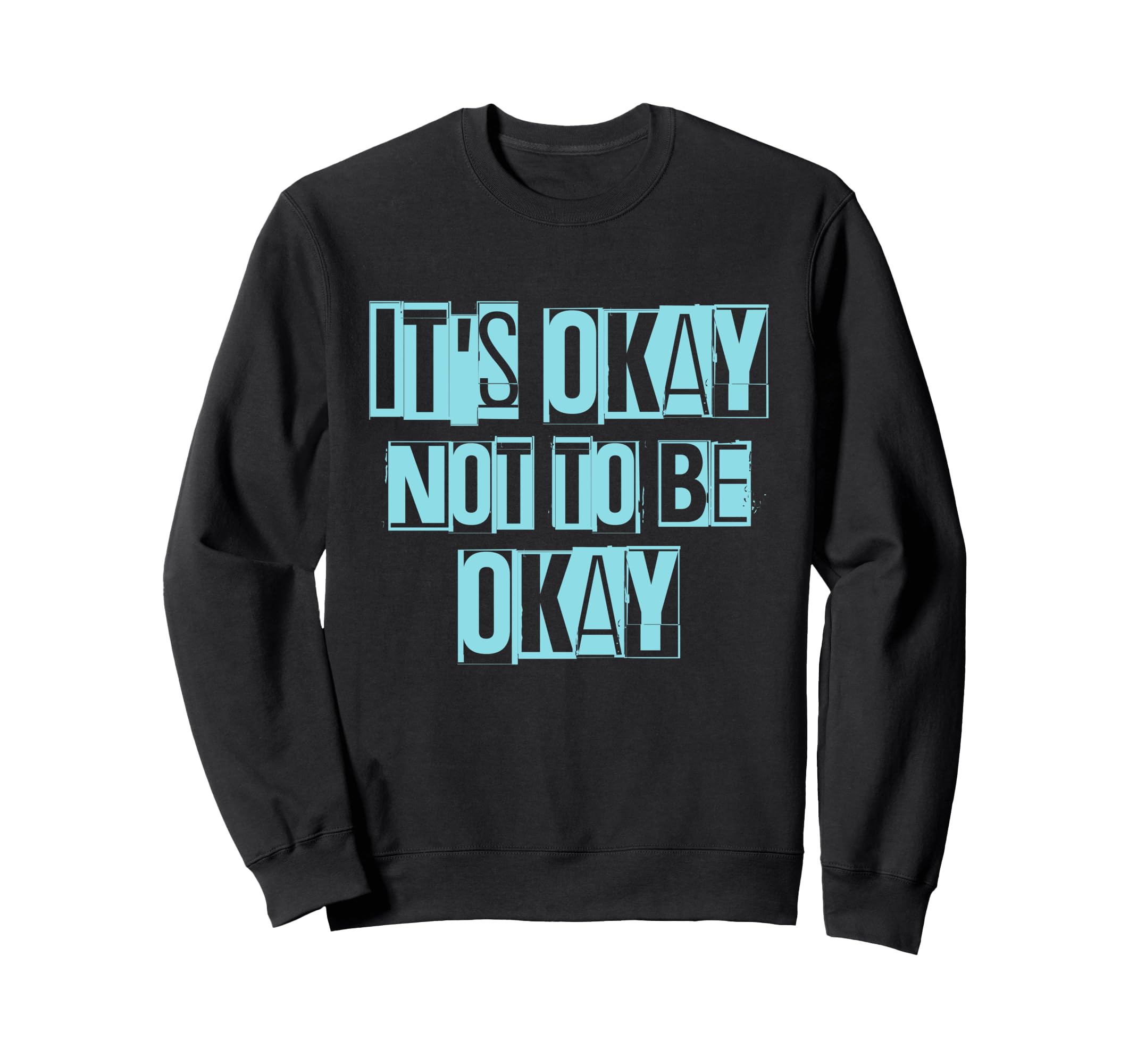Its Okay Not To Be Ok Large Sweatshirt - Casual Everyday Wear for Adults - T-Shirt, Sweatshirt, Hoodie