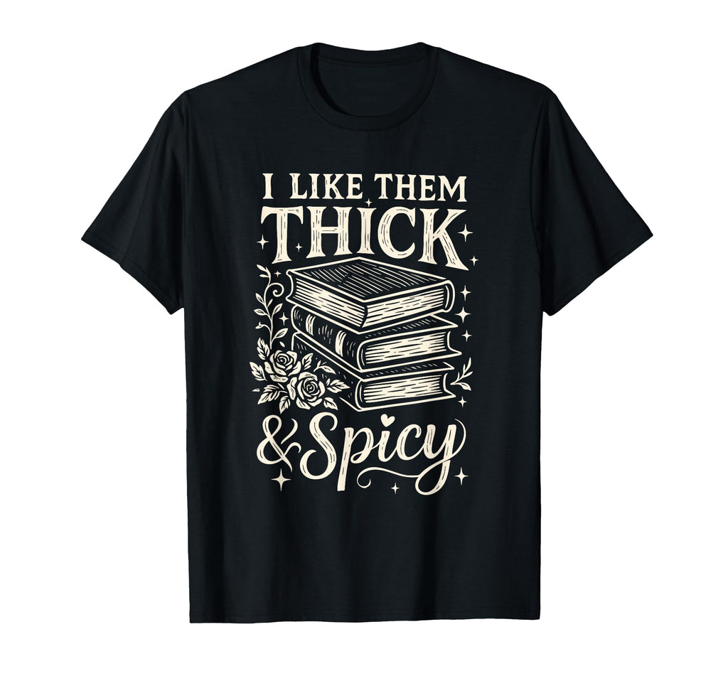 Book Lover Reading Thick Spicy T-Shirt - Fun Novelty Design for Adults - T-Shirt, Sweatshirt, Hoodie