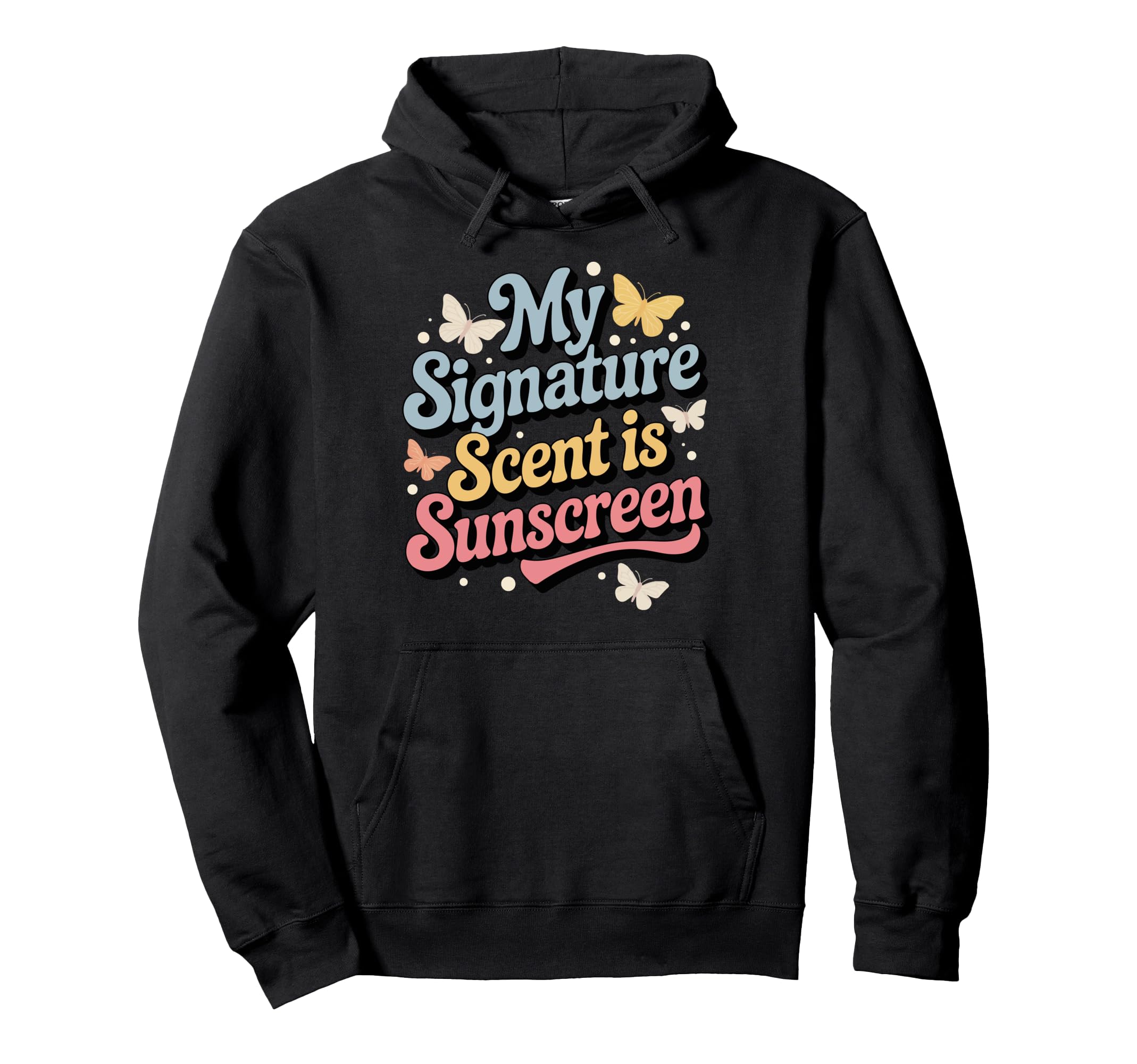 My Signature Scent Is Sunscreen Hoodie - Minimalist Print for Adults - T-Shirt, Sweatshirt, Hoodie
