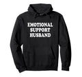 Emotional Support Husband Loving Hoodie - Aesthetic Graphic Men Women - T-Shirt, Sweatshirt, Hoodie