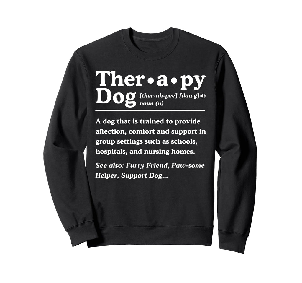Therapy Dog Definition Dog Lover Sweatshirt - Aesthetic Graphic Unisex - T-Shirt, Sweatshirt, Hoodie