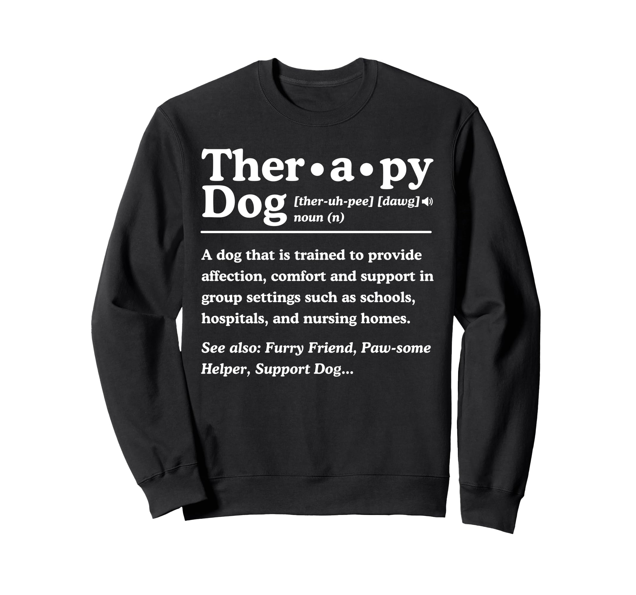 Therapy Dog Definition Dog Lover Sweatshirt - Aesthetic Graphic Unisex - T-Shirt, Sweatshirt, Hoodie