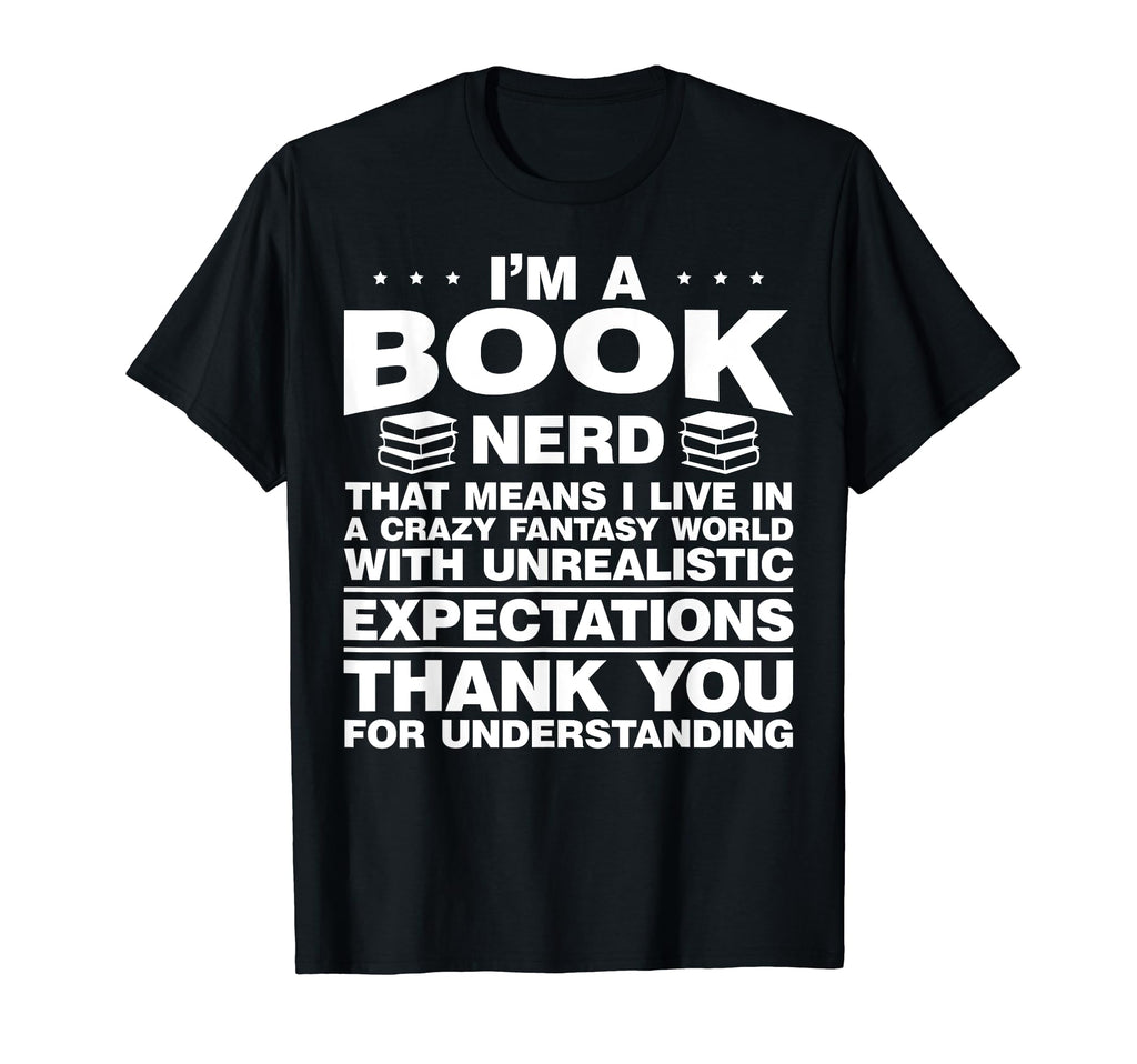Im Book Nerd Bookworm Reader Reading T-Shirt - Fun Novelty Design Unisex - T-Shirt, Sweatshirt, Hoodie