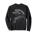 Nevermore Quoth Raven Poem Edgar Sweatshirt - Casual Everyday Wear Unisex - T-Shirt, Sweatshirt, Hoodie