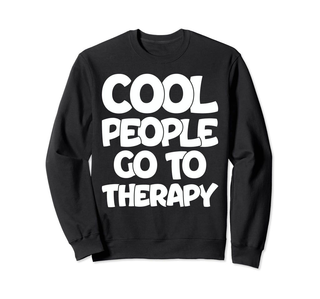 People Go To Therapy Groovy Sweatshirt - Fun Novelty Design Men Women - T-Shirt, Sweatshirt, Hoodie