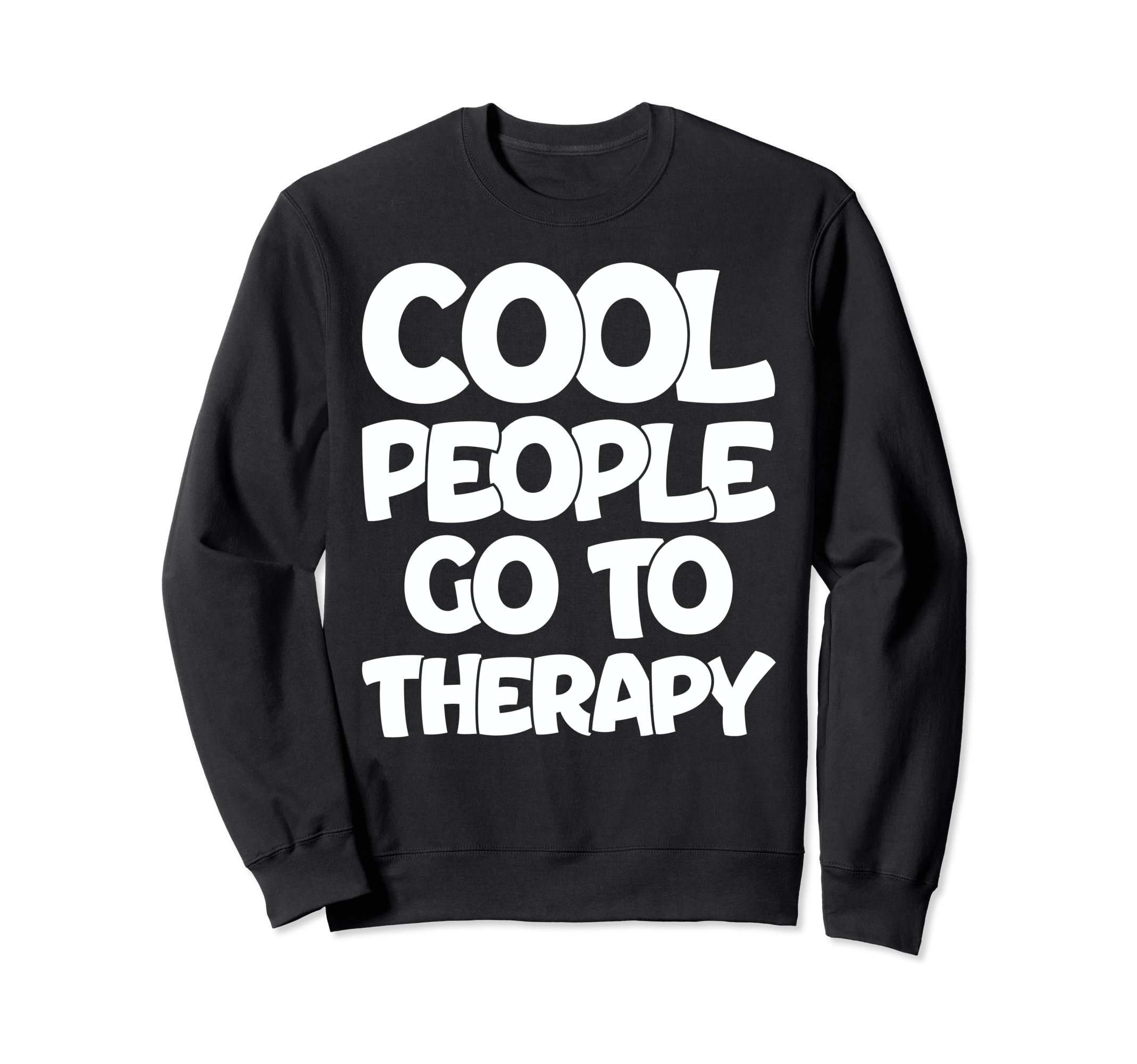 People Go To Therapy Groovy Sweatshirt - Fun Novelty Design Men Women - T-Shirt, Sweatshirt, Hoodie