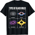 Types of Black Holes T-Shirt Unisex T-shirt, Sweatshirt, Hoodie, Long Sleeve Tee - T-Shirt, Sweatshirt, Hoodie