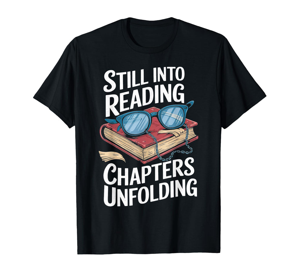 Still Into Reading Chapters Unfolding T-Shirt - Aesthetic Graphic Men Women - T-Shirt, Sweatshirt, Hoodie