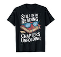 Still Into Reading Chapters Unfolding T-Shirt - Aesthetic Graphic Men Women - T-Shirt, Sweatshirt, Hoodie