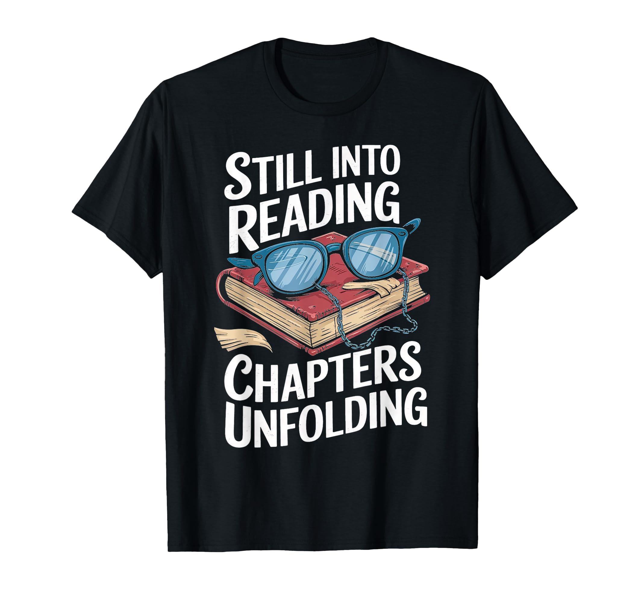 Still Into Reading Chapters Unfolding T-Shirt - Aesthetic Graphic Men Women - T-Shirt, Sweatshirt, Hoodie