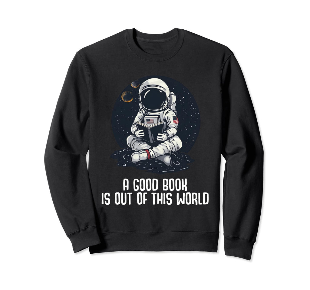 Good Book Is Out This World Sweatshirt - Aesthetic Graphic for Adults - T-Shirt, Sweatshirt, Hoodie