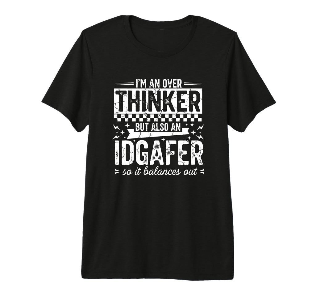 Im Overthinker But Also Idgaf Funny Tri T-Shirt - Unique Graphic Men Women - T-Shirt, Sweatshirt, Hoodie