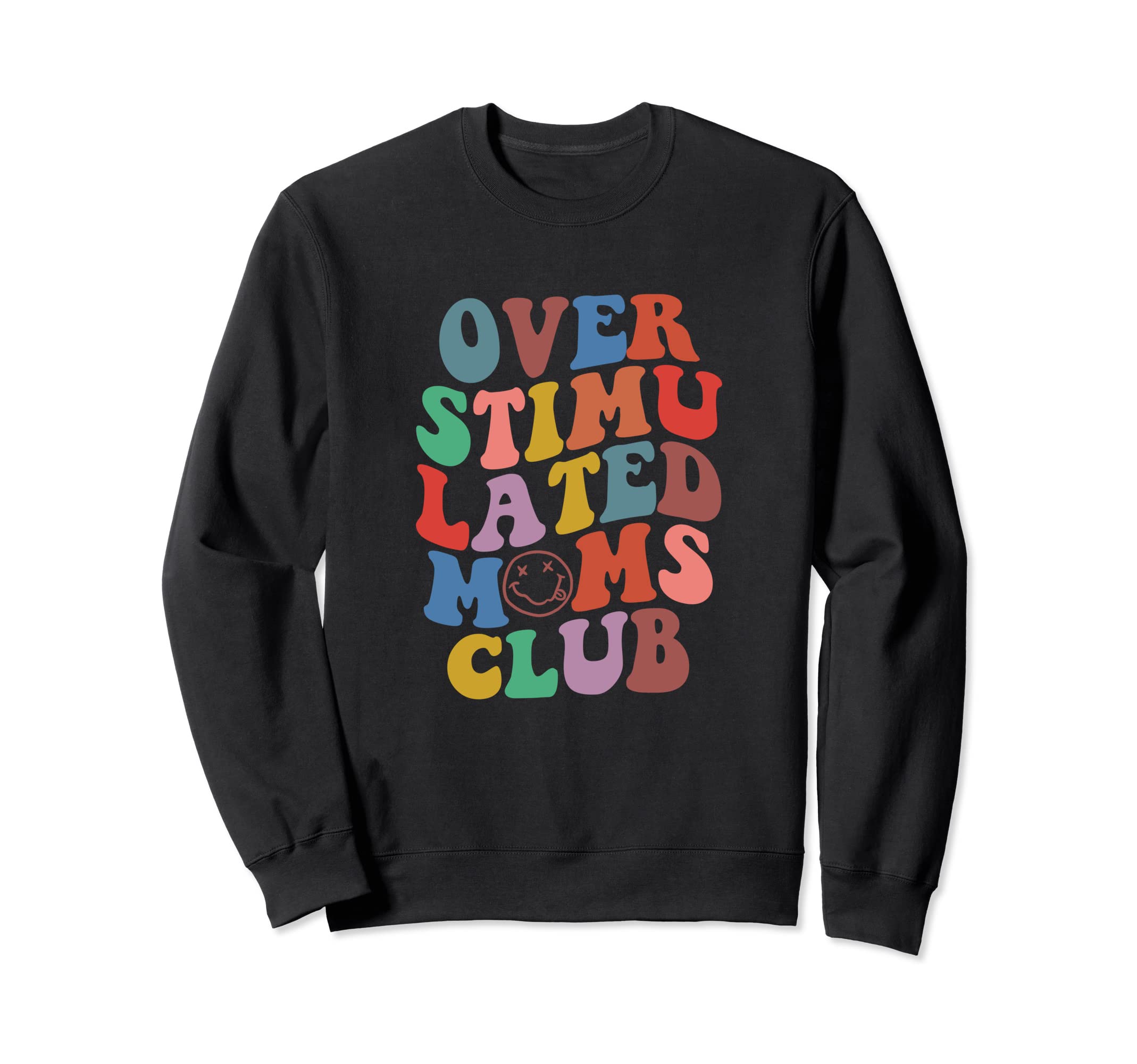 Overstimulated Moms Club Groovy Sweatshirt - Minimalist Print for Adults - T-Shirt, Sweatshirt, Hoodie