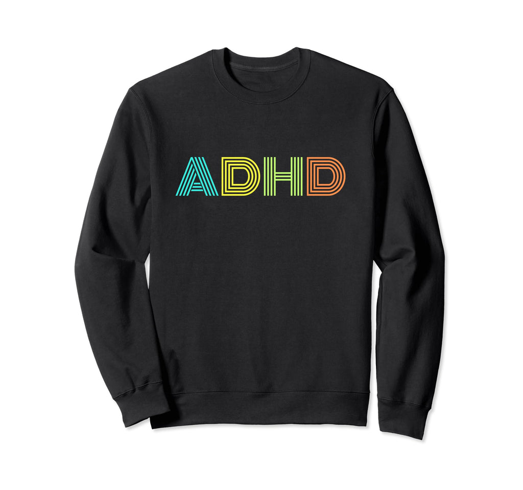 Adhd Neurodivergent Neurospicy Sweatshirt - Novelty Apparel for Adults - T-Shirt, Sweatshirt, Hoodie