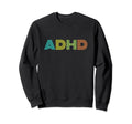 Adhd Neurodivergent Neurospicy Sweatshirt - Novelty Apparel for Adults - T-Shirt, Sweatshirt, Hoodie