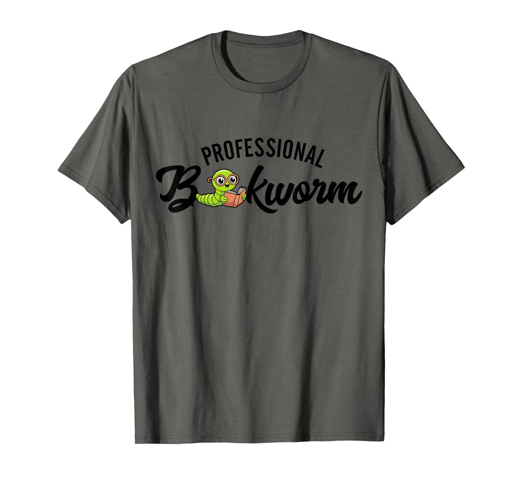 Professional Bookworm Bookish Book T-Shirt - Casual Everyday Wear Unisex - T-Shirt, Sweatshirt, Hoodie