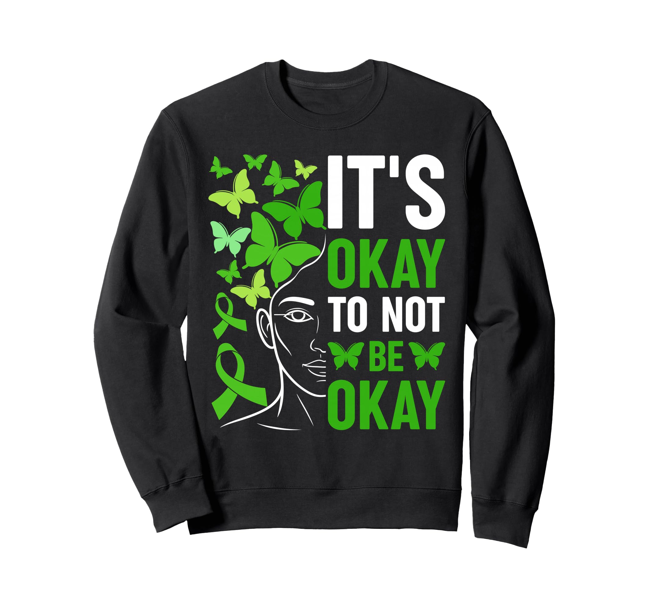 Its Okay To Not Be Okay Mental Sweatshirt - Trendy Graphic for Adults - T-Shirt, Sweatshirt, Hoodie