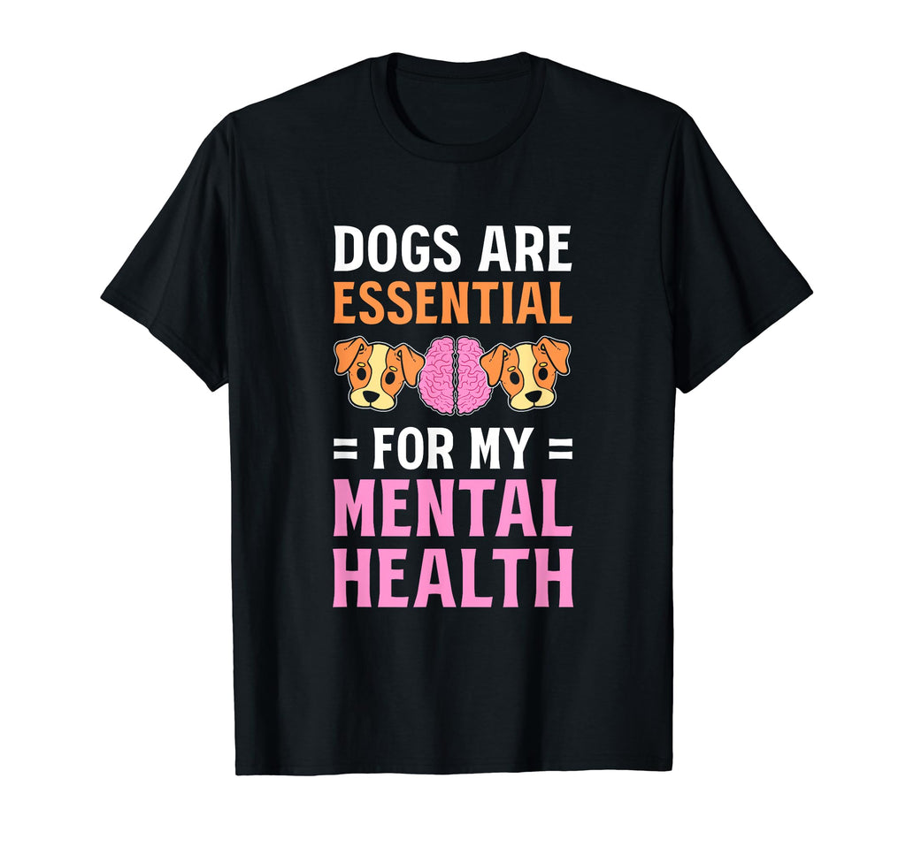 Dogs Are My Mental Health T-Shirt - Trendy Graphic Men Women - T-Shirt, Sweatshirt, Hoodie