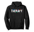 Therapy Therapy Mental Health Hoodie - Streetwear Style Unisex - T-Shirt, Sweatshirt, Hoodie