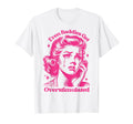 Even Baddies Get Overstimulated Sad Funny T-Shirt - Trendy Graphic Unisex - T-Shirt, Sweatshirt, Hoodie