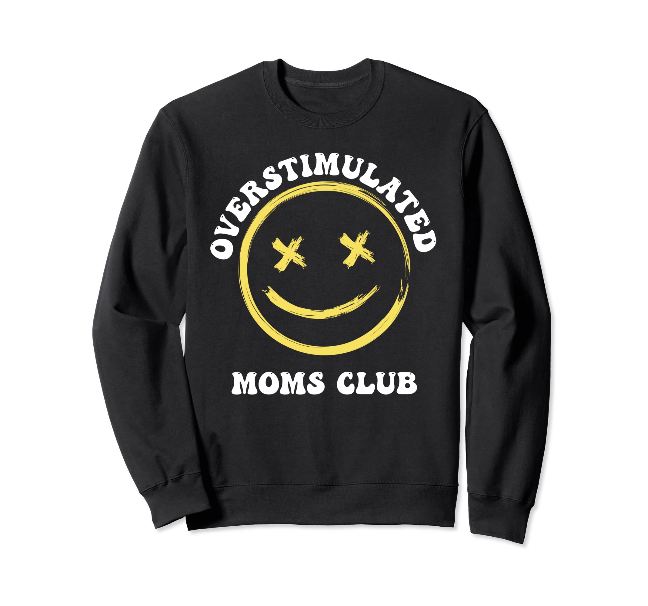 Overstimulated Moms Club Groovy Sweatshirt - Fun Novelty Design for Adults - T-Shirt, Sweatshirt, Hoodie