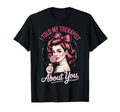 I Told My Therapist About You T-Shirt - Unique Graphic Men Women - T-Shirt, Sweatshirt, Hoodie