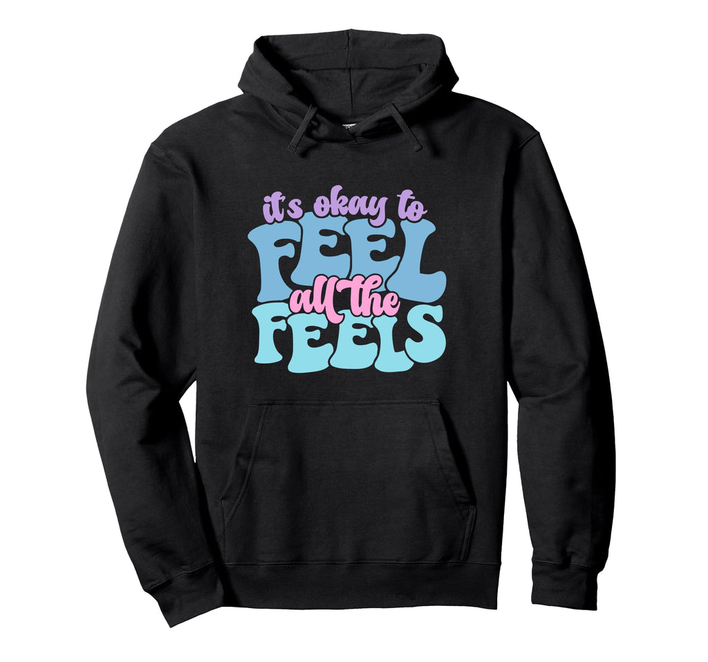 Its Okay To Feel All Feels Sped Teacher Hoodie - Fun Novelty Design Unisex - T-Shirt, Sweatshirt, Hoodie